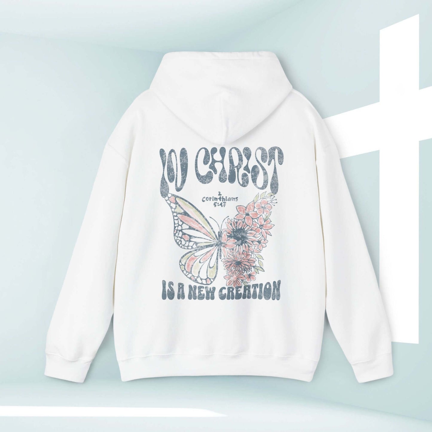 In Christ Is A New Creation Butterfly Christian Hoodie, Inspirational Faith-Based Hooded Sweatshirt by Thankfully Christian