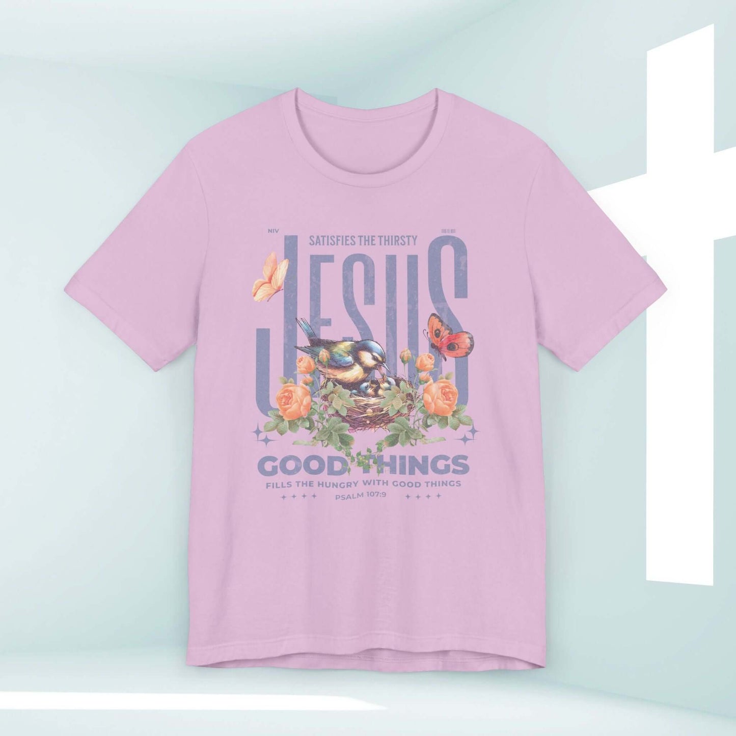 Bird Butterfly Christian T-Shirt with Floral Design and Jesus Good Things Psalm, Perfect Mothers Day Gift for Faith and Inspiration