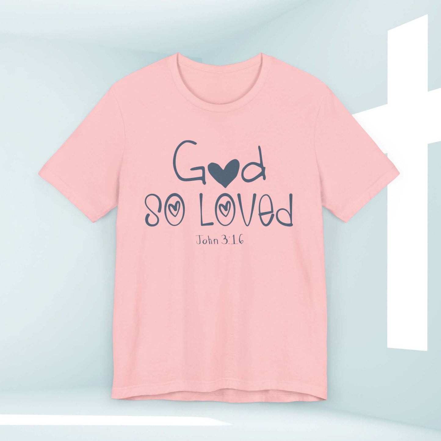 God So Loved shirt, John 3:16 Christian faith tee in pink - Christian apparel & Bible verse t-shirt