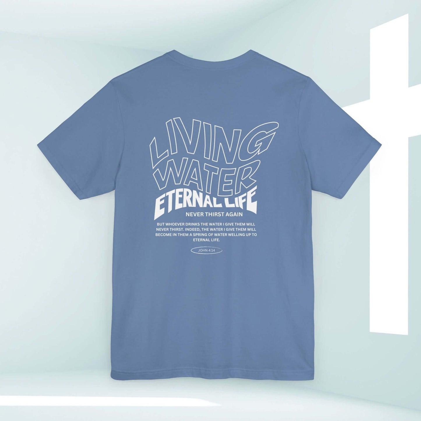 Living Water Eternal Life Christian T-Shirt with inspirational Bible verse graphic on the back for faith and unity.