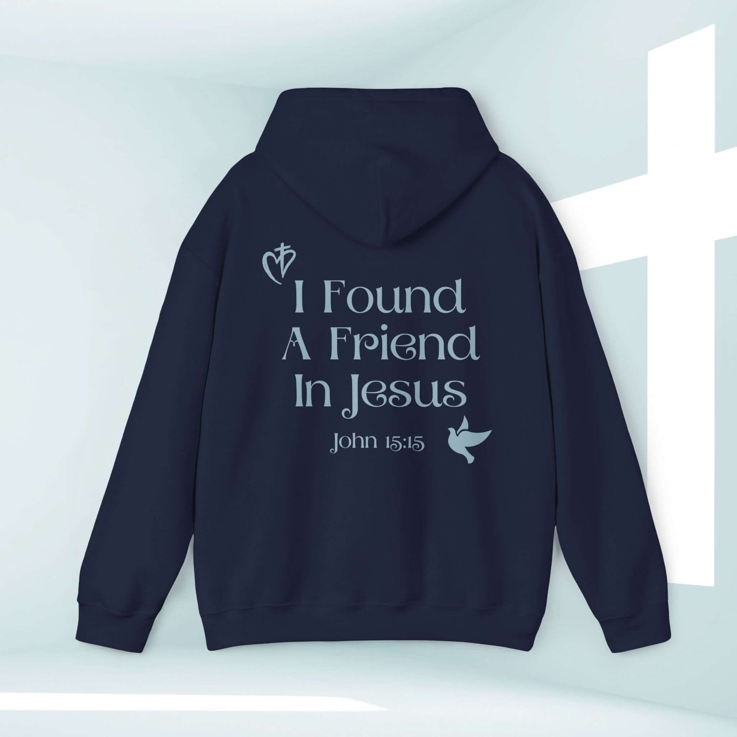 Christian hoodie with "I Found A Friend In Jesus" text and Bible verse John 15:15, perfect faith-based inspiration and comfort.