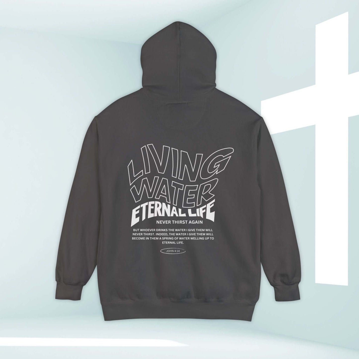 Living Water Eternal Life Christian hoodie with Bible verse, inspiring faith-based sweatshirt against a backdrop of a white cross