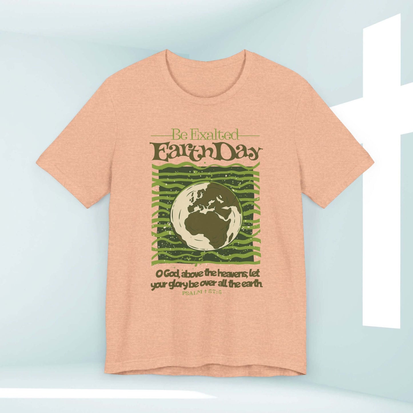 Earth Day Be Exalted Christian T-Shirt with Bible verse design, perfect faith-based apparel for camping and nature enthusiasts.