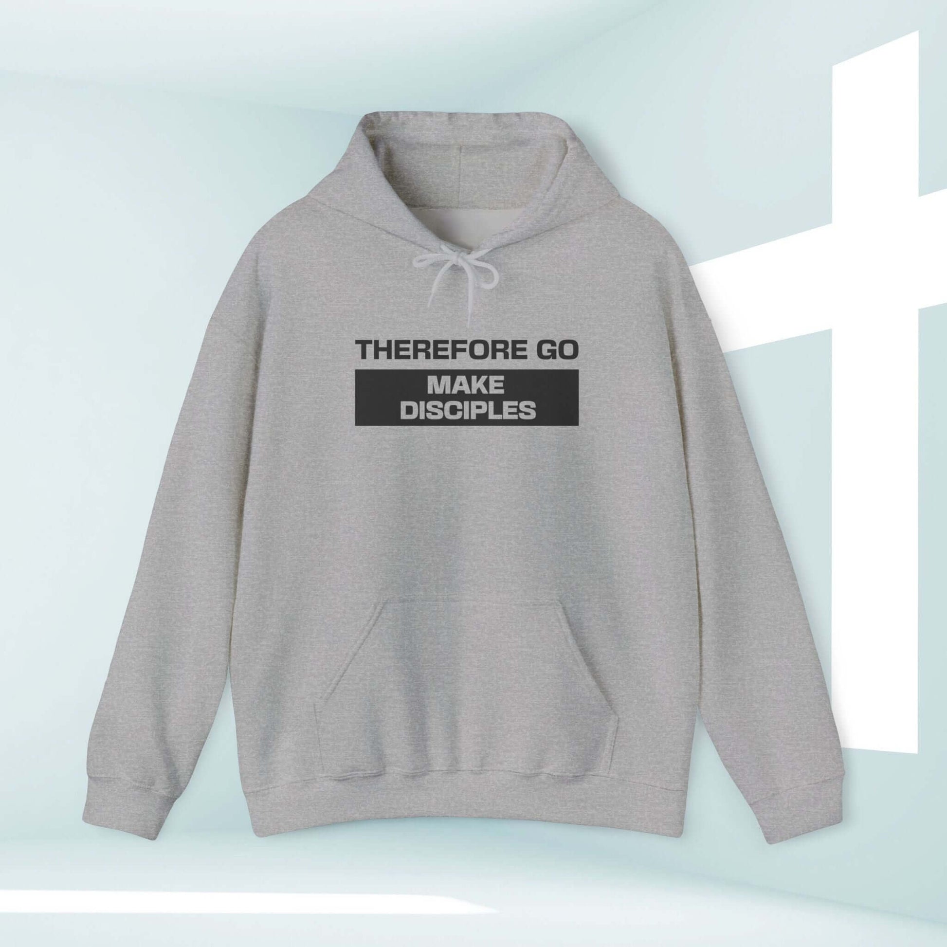 Therefore Go And Make Disciples Christian hoodie, bible verse pullover sweatshirt in light gray with inspirational message, faith-based apparel.