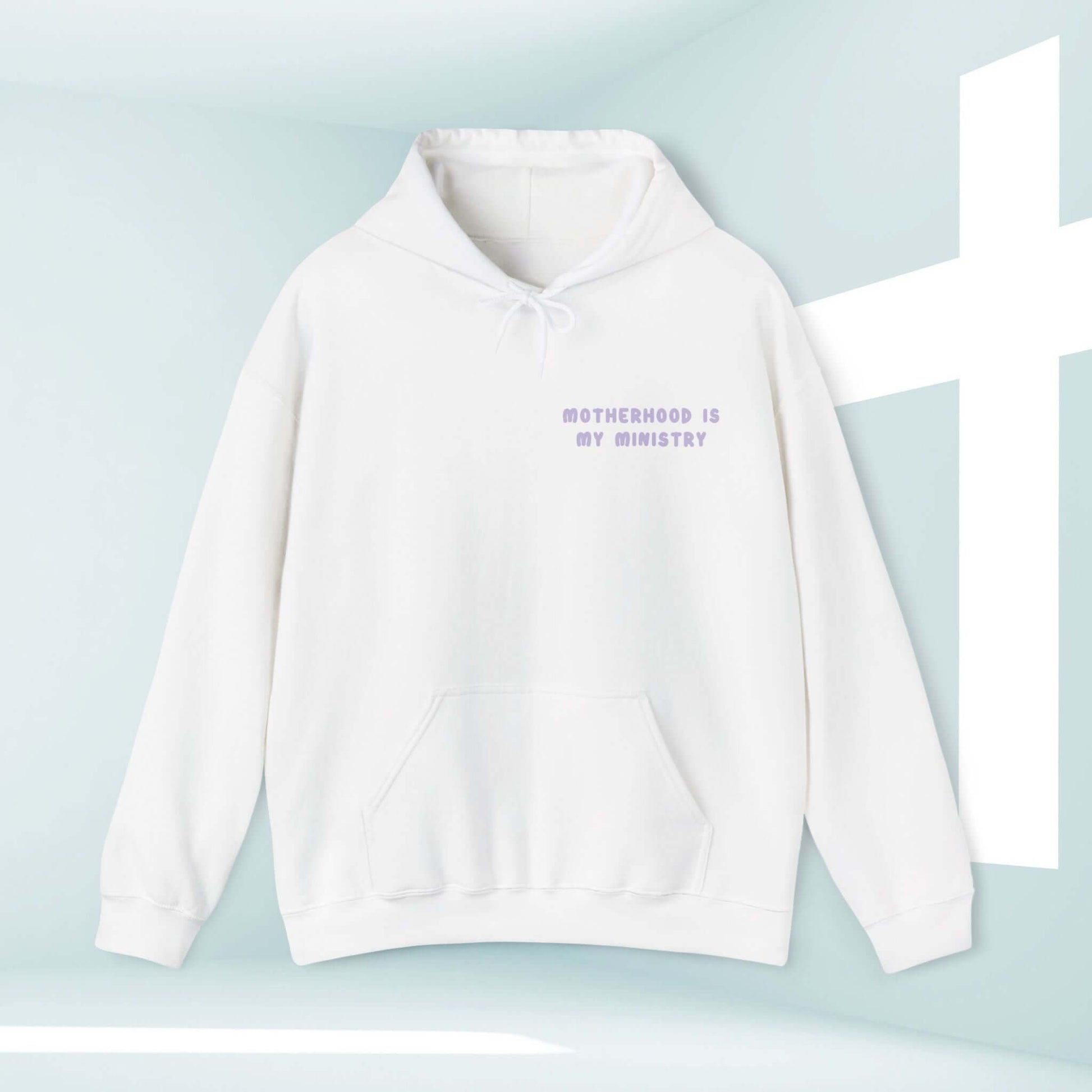 Motherhood Is My Ministry Christian Hoodie, white hooded sweatshirt gift for new moms and homeschoolers, inspirational womens clothing