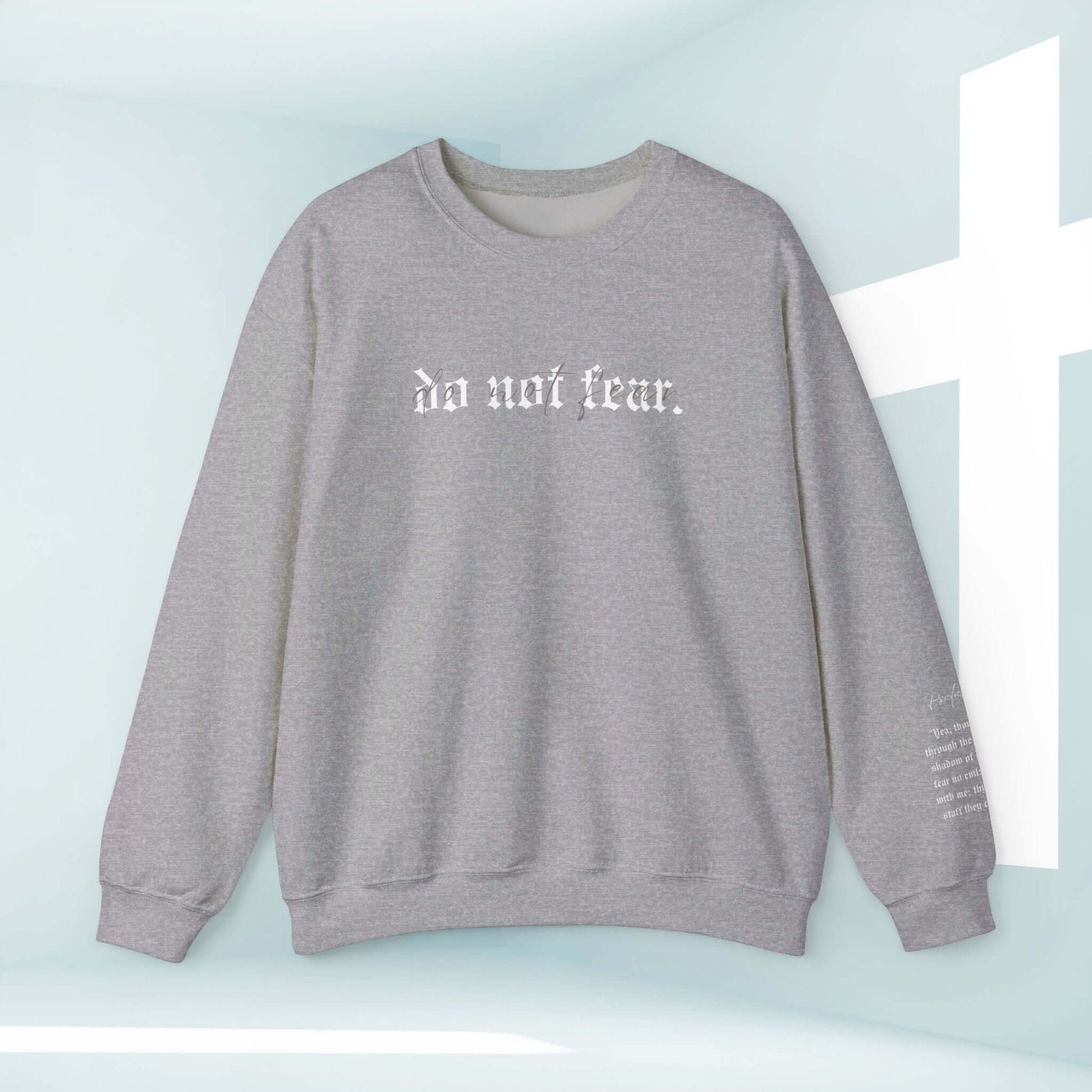 Grey No Fear Christian sweatshirt with "do not fear" text, perfect religious apparel featuring faith-based graphics and bible verse inspiration.