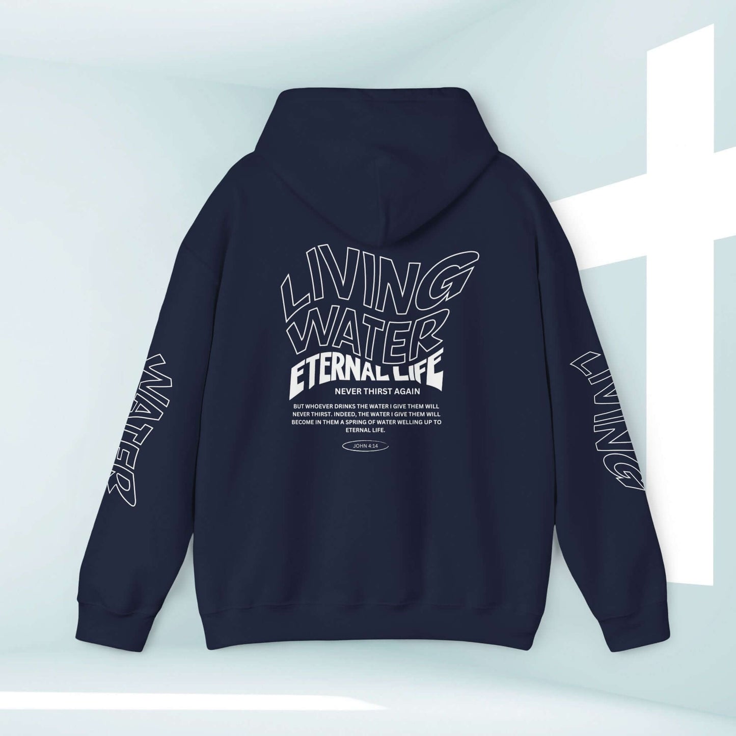 Unisex Living Water Eternal Life Christian hoodie with front, back, and sleeve graphics, perfect faith-based hooded sweatshirt for men and women.