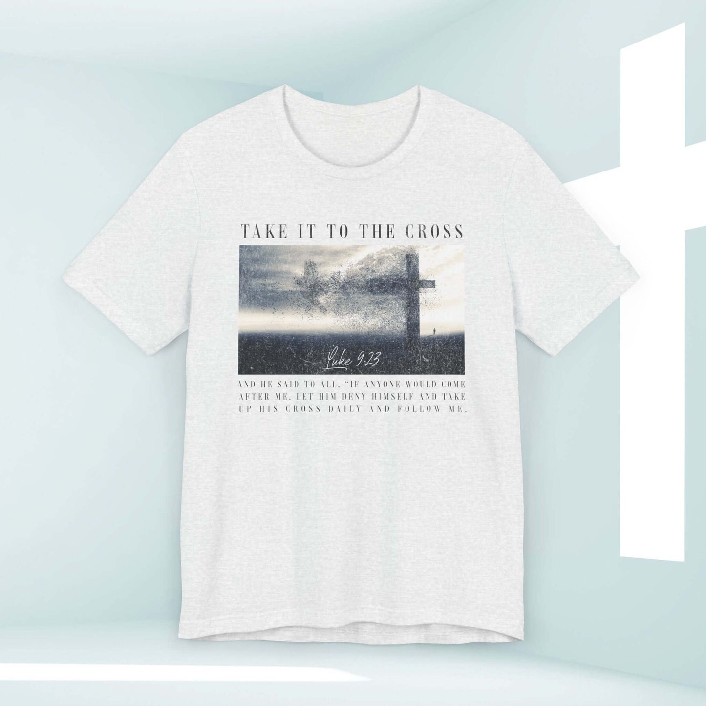 Take It To The Cross Christian T-Shirt with Bible Verse, Men's or Women's Faith Tee Featuring Inspirational Cross Graphic.