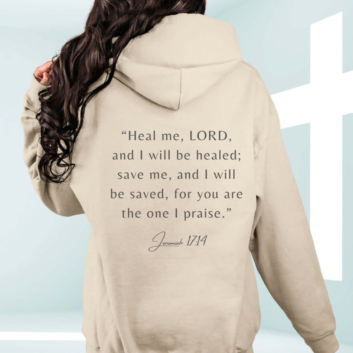 Christian hoodie with Bible verse "Heal me, LORD" from Jeremiah 17:14, an inspirational faith-based hooded sweatshirt suitable as a get well gift.