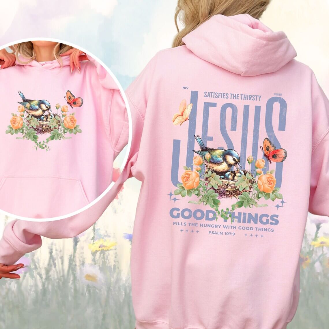 Bird Butterfly Christian Hoodie with Floral Jesus Good Things Psalm Print, perfect mothers day gift, Christian apparel, Bible verse hoodie