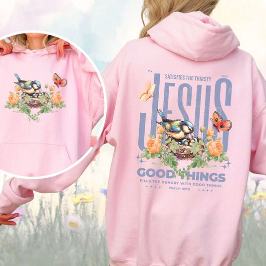 Bird Butterfly Christian Hoodie with Floral Jesus Good Things Psalm Print, perfect mothers day gift, Christian apparel, Bible verse hoodie