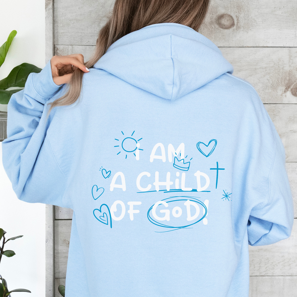 a person wearing a blue Christian hoodie with the words "i am a child of God" on it
